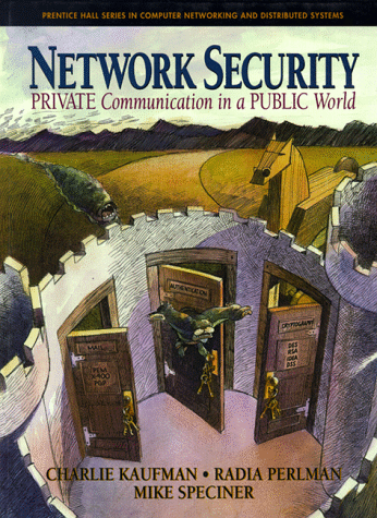 Network Security, by Kaufman, Perlman, and Speciner